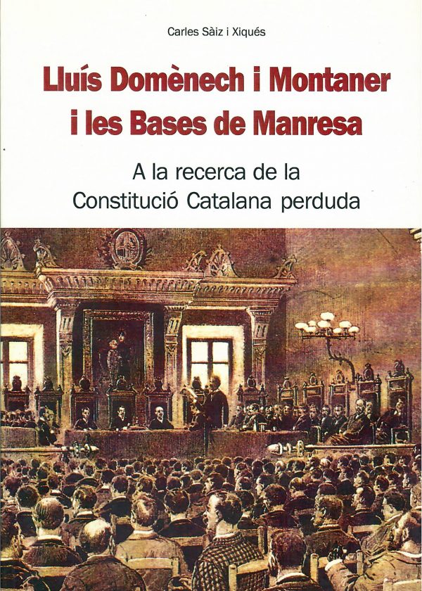 Lluís Domènech i Montaner i les Bases de Manresa. A la recerca de la Constitució Catalana perduda - 1