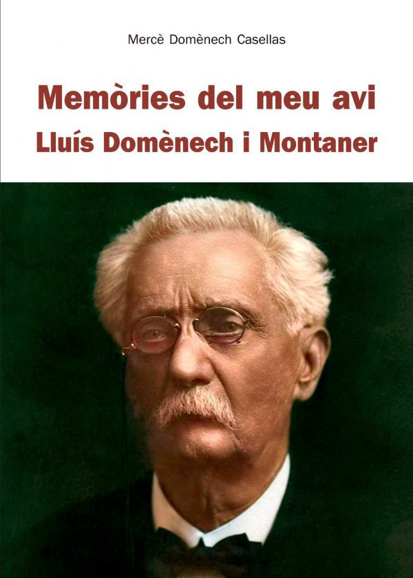 Memòries del meu avi Lluís Domènech i Montaner - 1